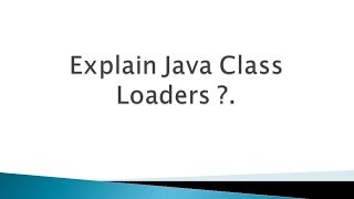 Explain Java Class Loaders  Java Interview Questions and Answers [upl. by Alitha]