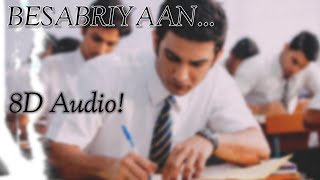 Besabriyaan  8D Audio  Nostalgic Vibes [upl. by Aslin]