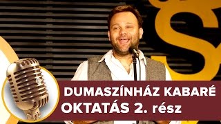 Oktatás 2 rész  Dumaszínház Kabaré [upl. by Eibob]