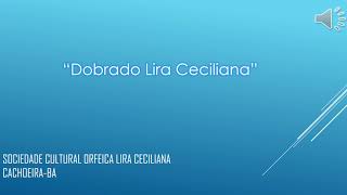 Dobrado Lira Ceciliana [upl. by Recneps]