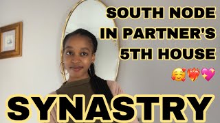 SYNASTRY South Node in partner’s 5th house synastry 🥰❤️‍🔥💖 [upl. by Celin]