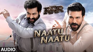 RRR Naatu Naatu Audio Song  NTR Ram Charan  M M Keeravaani  SS Rajamouli  Telugu Songs 2021 [upl. by Ardnossak114]