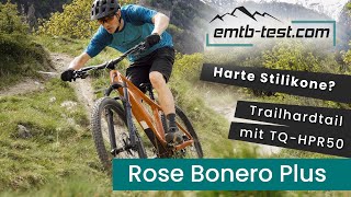 Rose Bonero Plus im Test  Für wen ist ein ETrailhardtail die richtige Wahl [upl. by Vizzone]