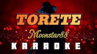 TORETE  By Moonstar88 KARAOKE HD [upl. by Ilam]