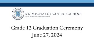 Grade 12 Graduation Ceremony  June 27th 2024  St Michaels College School [upl. by Nesyla853]