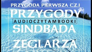 PRZYGODY SINDBADA ŻEGLARZA  Przygoda Pierwsza 29 Cz 1  Audiobook  Audioczytambooki [upl. by Egor]