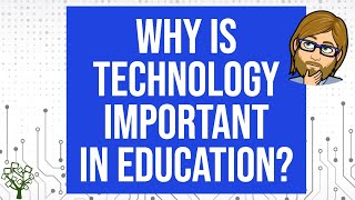 Why Is Technology Important In Education [upl. by Hsirt]