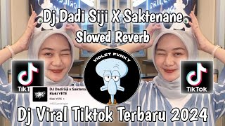 DJ DADI SIJI X SAKTENANE SLOW REVERB RIZKI YETE VIRAL TIK TOK 2024 TERBARU ‼️ [upl. by Werby]