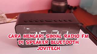 CARA MENCARI SINYAL RADIO FM DI SPEAKER BLUETOOTH JOVITECH MODEL INI [upl. by Ecnahoy809]