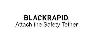 BLACKRAPID Safety Tether Instructions – BlackRapid 2024 [upl. by Janet628]