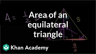 Area of an equilateral triangle  Perimeter area and volume  Geometry  Khan Academy [upl. by Soutor]