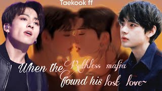 Taekook oneshotwhen the ruthless mafia found his lost love [upl. by Giliana]