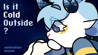 is it cold outside  animation meme [upl. by Nork903]