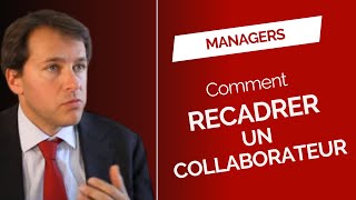 Managers  Comment recadrer un collaborateur et modifier son comportement à long terme [upl. by Will]