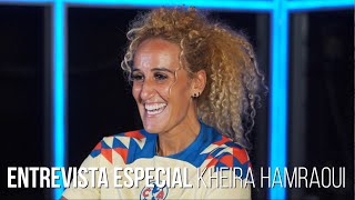 ENTREVISTA ESPECIAL  Kheira Hamraoui  Nueva refuerzo [upl. by Mogerly]