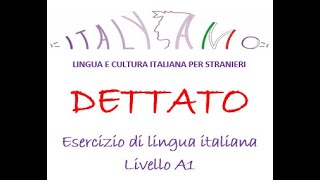 LIVELLO A1 ESERCIZI DI ITALIANO  DETTATO LEZIONE 7 [upl. by Nnylirej360]