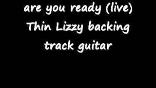 are you ready live Thin Lizzy backing track guitar [upl. by Capello]