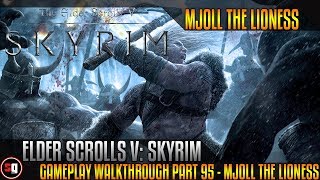 Elder Scrolls V Skyrim Gameplay Walkthrough Part 95  Mjoll The Lioness [upl. by Milo]