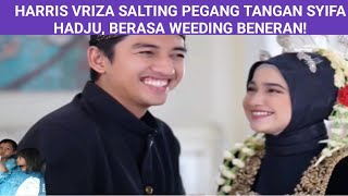 HARRIS VRIZA SALTING PEGANG TANGAN SYIFA HADJU BERASA WEEDING BENERAN [upl. by Jaquelyn]