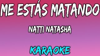 Me Estas Matando KaraokeInstrumental  Natti Natasha [upl. by Trauner]