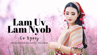 LAM UV LAM NYOB  Oo Xyooj Official Music Video nkauj tawm tshiab 2021 kho siab hmong [upl. by Sells]