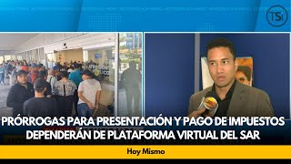 Prórrogas para presentación y pago de impuestos dependerán de plataforma virtual del SAR [upl. by Anhavas2]