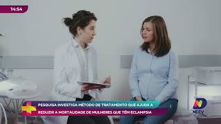 Pesquisa investiga tratamento que ajuda a reduzir a mortalidade de mulheres que têm eclampsia [upl. by Pulsifer]