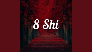 8 Shi [upl. by Idnat980]