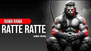 RAMA RAMA RATTE RATTE  LORD HANUMAN  SLOWED REVERB  BHAJAN LOFI LYRICS  NEW [upl. by Ezarra]