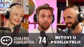 Mitovi u psihijatriji  Dva i po psihijatra ep 74 [upl. by Nwahsor]