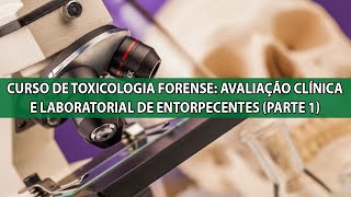 1 Curso de Toxicologia Forense Avaliação Clínica e Laboratorial de Entorpecentes  IBAP Cursos [upl. by Alden]