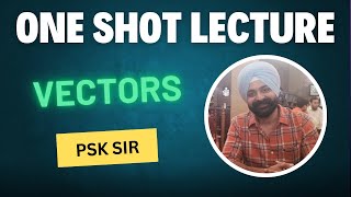 Vectors  ONE SHOT LECTURE [upl. by Ayocal]