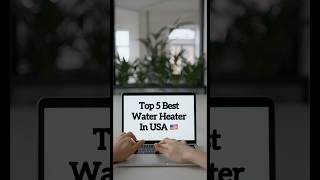 Top 5 Best Water Heater In USAwaterheater homeappliances homeinnovationstrending trendingshorts [upl. by Nyar]