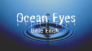 Billie Eilish  Ocean Eyes Lyrics [upl. by Brackett37]