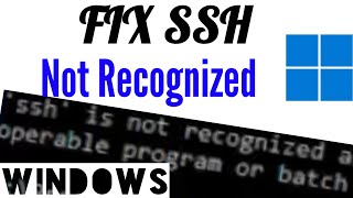 Fix SSH is not recognized as an internal or external command operable command batch file Windows [upl. by Ybbil]