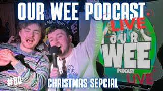 LIVE CHRISTMAS SPECIAL  OUR WEE PODCAST 80 [upl. by Warde]