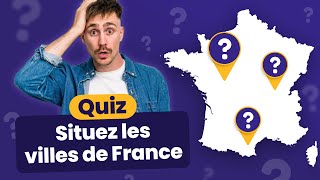 QUIZ Géographie Française 🇫🇷  Situez les Villes de France 1 [upl. by Ativoj506]