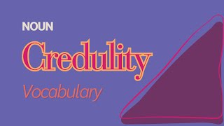 What is the meaning of Credulity [upl. by Clemence]