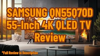 SAMSUNG QN55Q70D 55Inch 4K QLED TV  Quantum HDR Eye Comfort Mode Review [upl. by Akel]