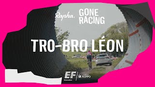 Rapha Gone Racing  TroBro Léon [upl. by Herbert]