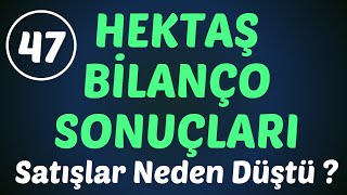 HEKTAŞ BİLANÇO SONUÇLARI  SATIŞLAR NEDEN DÜŞTÜ  HEKTS hekts bilanço borsa hisse hektaş [upl. by Koser]