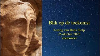 Lezing over Blik op de toekomst door Hans Stolp oktober 2023 [upl. by Ahsinev]