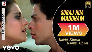 Suraj Hua Maddham Best Audio  K3GShah Rukh Khan KajolAlka YagnikSonu Nigam [upl. by Mcgean344]