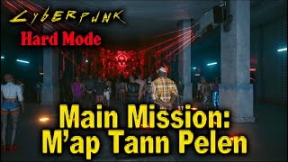 Cyberpunk 2077 HARD BEST Main Mission M’ap Tann Pelen FULL Quest guide walkthrough [upl. by Inaffit]