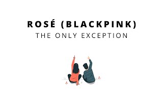 ROSÉ Blackpink  The Only Exception Cover Lirik terjemahansub indo [upl. by Donelle438]