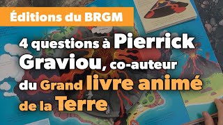 4 questions à Pierrick Graviou coauteur du Grand livre animé de la Terre [upl. by Nylitak185]