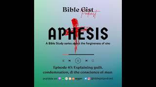 Aphesis Part 10  Explaining guilt condemnation and the conscience of man [upl. by Lisha670]