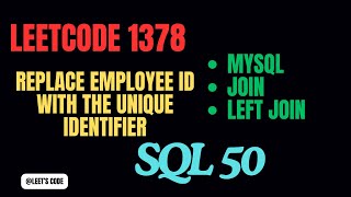 1378 Replace Employee ID With The Unique Identifier  MySQL  LeetCode SQL 50 [upl. by Mur]