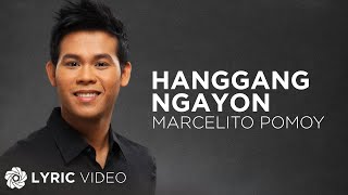 Hanggang Ngayon  Marcelito Pomoy Lyrics [upl. by Cecelia]