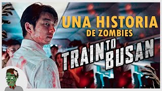 TE CUENTO UNA PELÍCULA DE ZOMBIES  TRAIN TO BUSAN [upl. by Nacnud559]